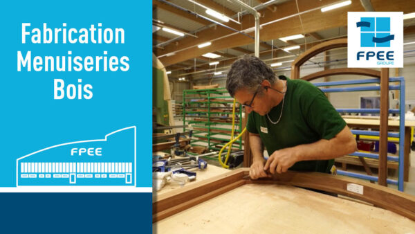 Fabrication menuiseries bois fpee