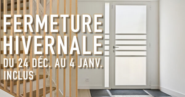 Fermeture hivernale 2025 du 24 décembre au 4 janvier